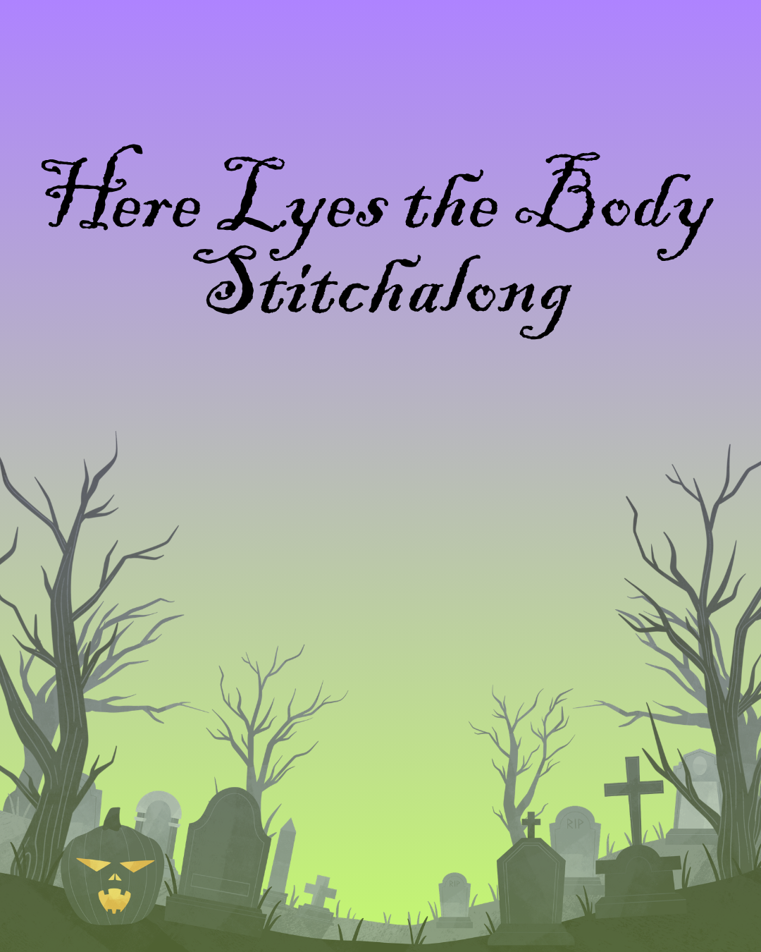 Here Lyes the Body Stitchalong